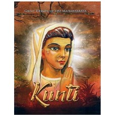 Kunti [Great Heroes of the Mahabharata]